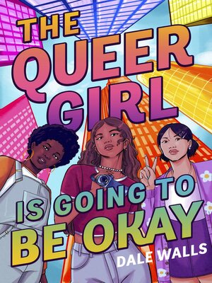 cover image of The Queer Girl is Going to Be Okay